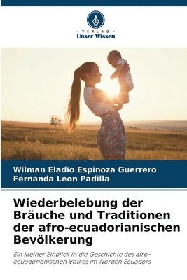 bokomslag Wiederbelebung der Bruche und Traditionen der afro-ecuadorianischen Bevlkerung