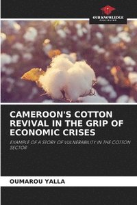 bokomslag Cameroon's Cotton Revival in the Grip of Economic Crises