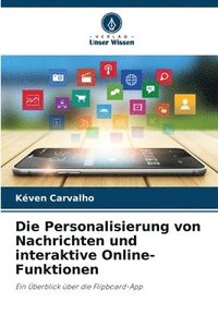 bokomslag Die Personalisierung von Nachrichten und interaktive Online-Funktionen