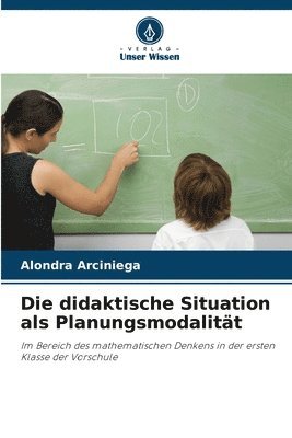 bokomslag Die didaktische Situation als Planungsmodalitt