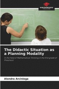 bokomslag The Didactic Situation as a Planning Modality