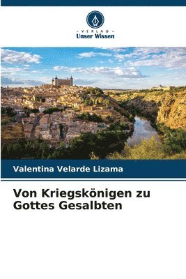 bokomslag Von Kriegsknigen zu Gottes Gesalbten