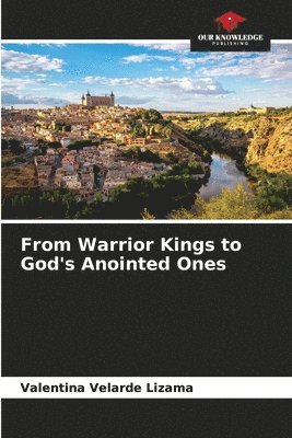 From Warrior Kings to God's Anointed Ones 1