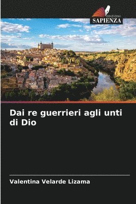 Valentina Velarde Lizama - Dai re guerrieri agli unti di Dio, Häftad