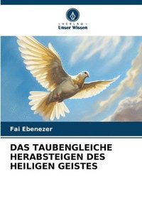 bokomslag Das Taubengleiche Herabsteigen Des Heiligen Geistes