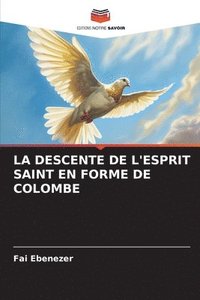 bokomslag La Descente de l'Esprit Saint En Forme de Colombe