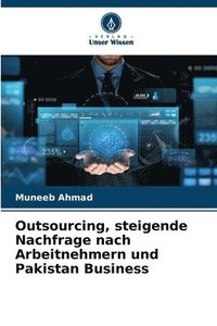 bokomslag Outsourcing, steigende Nachfrage nach Arbeitnehmern und Pakistan Business