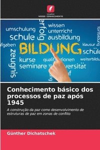 bokomslag Conhecimento bsico dos processos de paz aps 1945