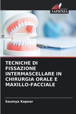 bokomslag Tecniche Di Fissazione Intermascellare in Chirurgia Orale E Maxillo-Facciale