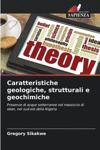 bokomslag Caratteristiche geologiche, strutturali e geochimiche