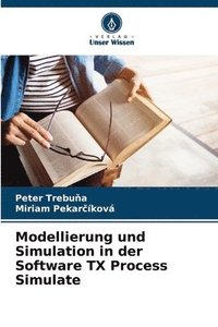 bokomslag Modellierung und Simulation in der Software TX Process Simulate