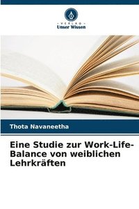 bokomslag Eine Studie zur Work-Life-Balance von weiblichen Lehrkrften