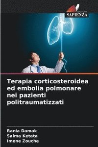 bokomslag Terapia corticosteroidea ed embolia polmonare nei pazienti politraumatizzati