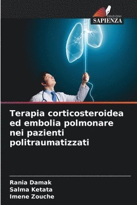 Terapia corticosteroidea ed embolia polmonare nei pazienti politraumatizzati 1