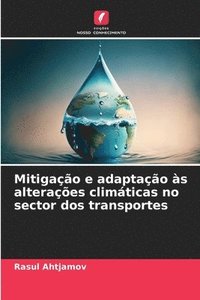 bokomslag Mitigao e adaptao s alteraes climticas no sector dos transportes