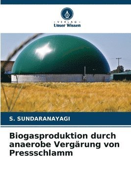 Biogasproduktion durch anaerobe Vergrung von Pressschlamm 1