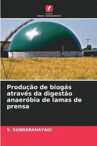 bokomslag Produo de biogs atravs da digesto anaerbia de lamas de prensa