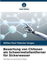 bokomslag Bewertung von Chitosan als Schwermetallentferner fr Sickerwasser