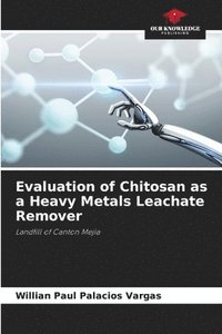 bokomslag Evaluation of Chitosan as a Heavy Metals Leachate Remover