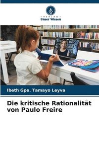 bokomslag Die kritische Rationalitt von Paulo Freire