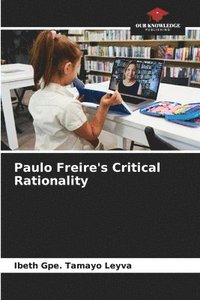 bokomslag Paulo Freire's Critical Rationality