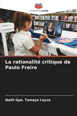 bokomslag La rationalit critique de Paulo Freire