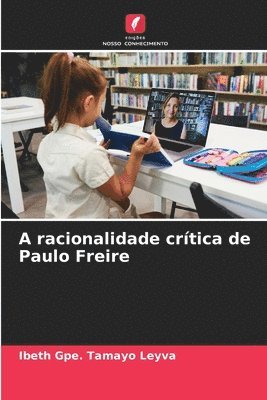 bokomslag A racionalidade crtica de Paulo Freire