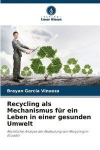 bokomslag Recycling als Mechanismus fr ein Leben in einer gesunden Umwelt