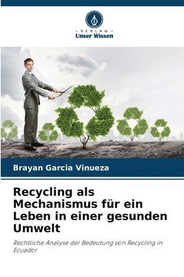 Recycling als Mechanismus fr ein Leben in einer gesunden Umwelt 1