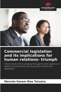 bokomslag Commercial legislation and its implications for human relations- triumph