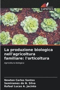 bokomslag La produzione biologica nell'agricoltura familiare
