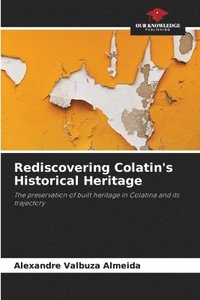 bokomslag Rediscovering Colatin's Historical Heritage