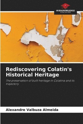 bokomslag Rediscovering Colatin's Historical Heritage