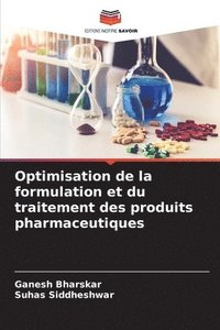 bokomslag Optimisation de la formulation et du traitement des produits pharmaceutiques