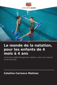 bokomslag Le monde de la natation, pour les enfants de 4 mois  4 ans