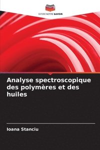 bokomslag Analyse spectroscopique des polymres et des huiles