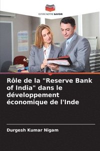 bokomslag Rle de la &quot;Reserve Bank of India&quot; dans le dveloppement conomique de l'Inde