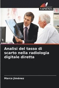 bokomslag Analisi del tasso di scarto nella radiologia digitale diretta