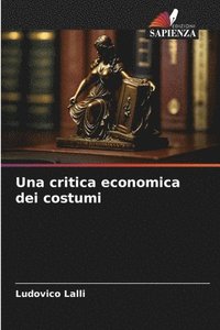 bokomslag Una critica economica dei costumi