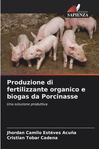bokomslag Produzione di fertilizzante organico e biogas da Porcinasse