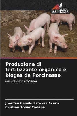 Produzione di fertilizzante organico e biogas da Porcinasse 1