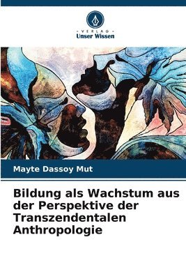 bokomslag Bildung als Wachstum aus der Perspektive der Transzendentalen Anthropologie