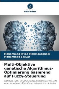 bokomslag Multi-Objektive genetische Algorithmus-Optimierung basierend auf Fuzzy-Steuerung