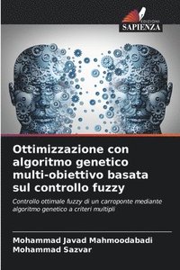 bokomslag Ottimizzazione con algoritmo genetico multi-obiettivo basata sul controllo fuzzy