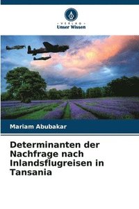 bokomslag Determinanten der Nachfrage nach Inlandsflugreisen in Tansania