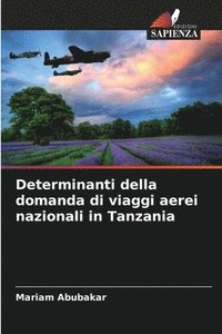 bokomslag Determinanti della domanda di viaggi aerei nazionali in Tanzania