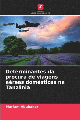 bokomslag Determinantes da procura de viagens areas domsticas na Tanznia