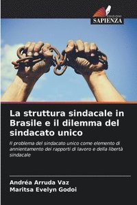 bokomslag La struttura sindacale in Brasile e il dilemma del sindacato unico