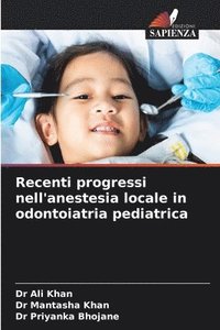 bokomslag Recenti progressi nell'anestesia locale in odontoiatria pediatrica