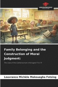 bokomslag Family Belonging and the Construction of Moral Judgment